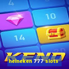 heineken 777 slots